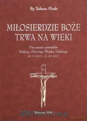 Miłosierdzie Boże trwa na wieki - Tadeusz Płoski [KSIĄŻKA]