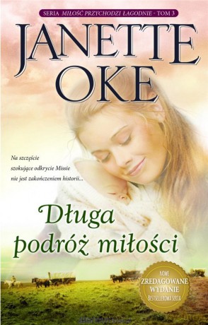 Miłość przychodzi łagodnieT.3 Długa podróż miłości - Janette Oke [KSIĄŻKA]