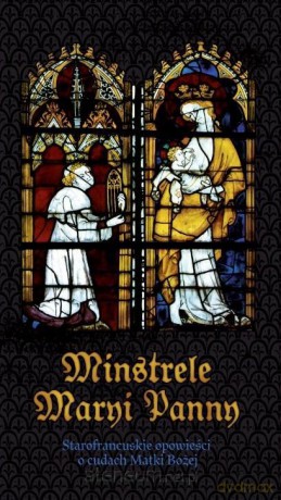 Minstrele Maryi Panny - Anna Drzewicka [KSIĄŻKA]
