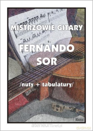 Mistrzowie gitary. Fernando Sor - M. Pawełek [KSIĄŻKA]