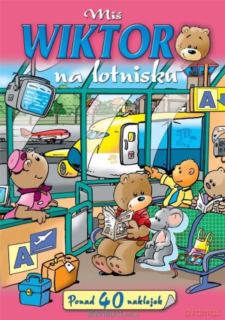 Miś Wiktor na lotnisku - Anna Wiśniewska, Jan Ivens [KSIĄŻKA]