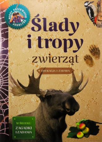 Młody Obserwator Przyrody - Ślady i tropy zwierząt - Anna Lewandowska, Grzegorz Okołów [KSIĄŻKA]
