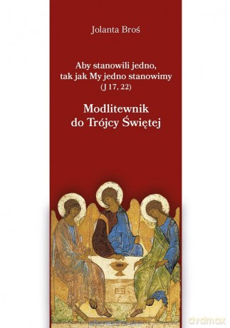 Modlitewnik do Trójcy Świętej - Jolanta Broś [KSIĄŻKA]