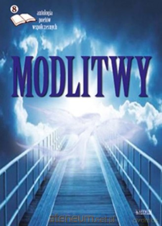 Modlitwy 8. Antologia poetów współczesnych [KSIĄŻKA]