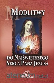 Modlitwy do Najświętszego Serca Pana Jezusa [KSIĄŻKA]