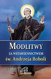 Modlitwy za wstawiennictwem św. Andrzeja Boboli [KSIĄŻKA]