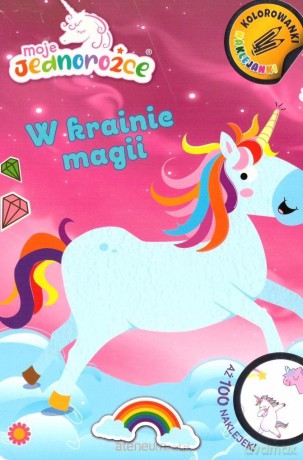 Moje jednorożce. W krainie magii [KSIĄŻKA]