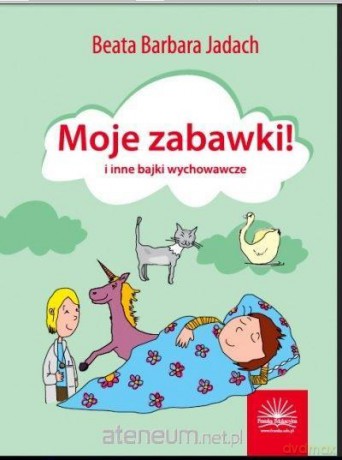 Moje zabawki i inne bajki wychowawcze - Beata Barbara Jadach [KSIĄŻKA]