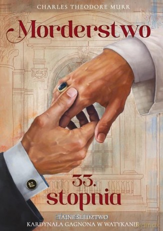 Morderstwo 33. stopnia - Charles Theodore Murr [KSIĄŻKA]