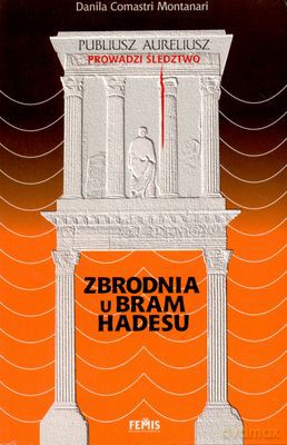 Zbrodnia U Bram Hadesu - Danila Comastri Montanari [KSIĄŻKA]