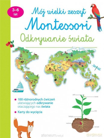 Mój wielki zeszyt Montessori Odkrywanie świata [KSIĄŻKA]