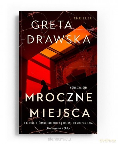 Mroczne miejsca - Greta Drawska [KSIĄŻKA]