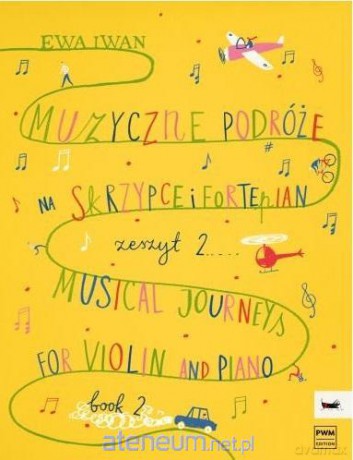 Muzyczne podróże na skrzypce i fortepian cz. 2 - Ewa Iwan [KSIĄŻKA]