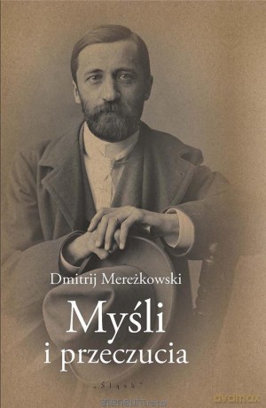 Myśli i przeczucia - Dmitrij Mereżkowski [KSIĄŻKA]