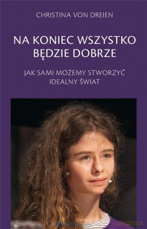 Na koniec wszystko będzie dobrze - Christina von Dreien [KSIĄŻKA]