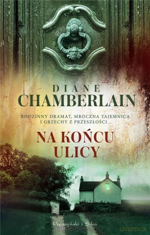 Na końcu ulicy - Diane Chamberlain [KSIĄŻKA]