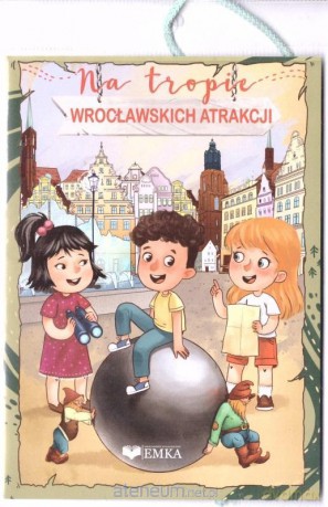 Na tropie wrocławskich atrakcji [KSIĄŻKA]