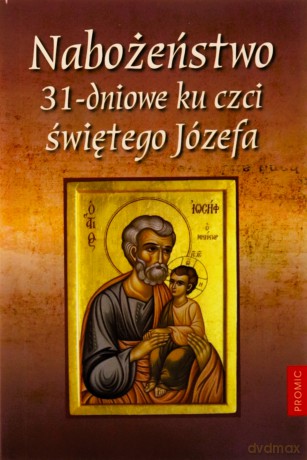 Nabożeństwo 31-dniowe ku czci świętego Józefa [KSIĄŻKA]