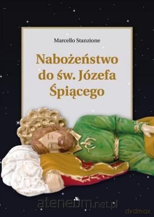 Nabożeństwo do św. Józefa Śpiącego - Marcello Stanzione [KSIĄŻKA]
