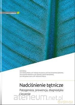Nadciśnienie tętnicze. Patogeneza, prewencja.. [KSIĄŻKA]