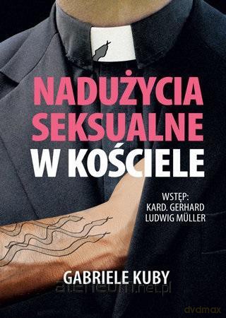 Nadużycia seksualne w Kościele - Gabriele Kuby [KSIĄŻKA]