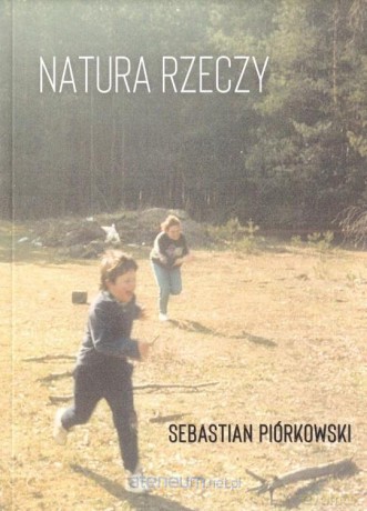 Natura rzeczy - Sebastian Pirókowski [KSIĄŻKA]