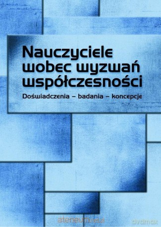Nauczyciele wobec wyzwań współczesności - Ewa Przygońska, Iwona Chmielewska [KSIĄŻKA]
