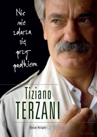 Nic nie zdarza się przypadkiem (edycja specjalna) - Tiziano Terzani [KSIĄŻKA]