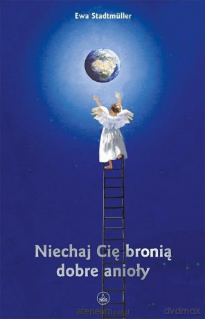 Niechaj Cię bronią dobre anioły - Ewa Stadtmuller [KSIĄŻKA]