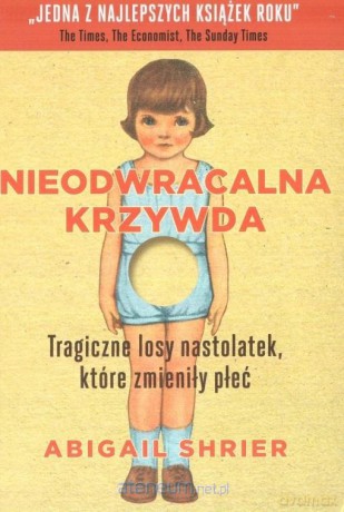 Nieodwracalna krzywda - Abigail Shrier [KSIĄŻKA]