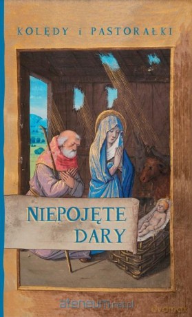 Niepojęte dary. Kolędy i pastorałki - Jacek Kowalski, Jan Gołaski [KSIĄŻKA]