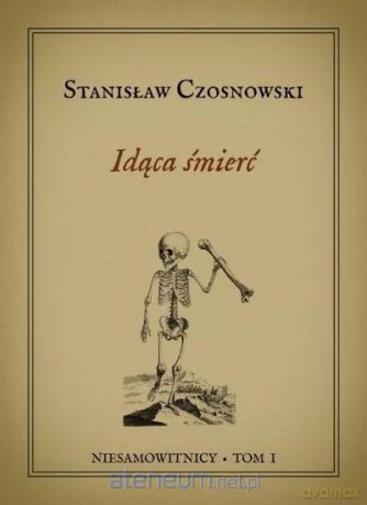 Niesamowitnicy (Tom 1) Idąca śmierć - Stanisław Czosnowski [KSIĄŻKA]