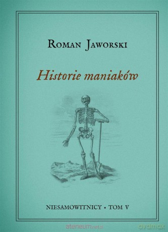 Niesamowitnicy (Tom 5) Historie maniaków - Roman Jaworski [KSIĄŻKA]