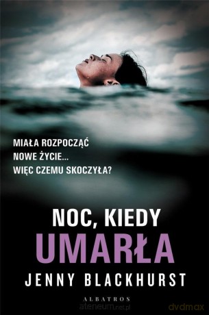 Noc, kiedy umarła - Jenny Blackhurst [KSIĄŻKA]