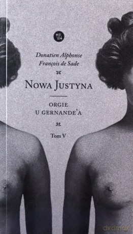 Nowa Justyna (Tom 5) Orgie u Gernande'a - Donatien Alphonse Francois de Sade [KSIĄŻKA]
