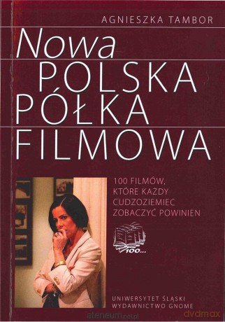 Nowa polska półka filmowa. 100 filmów, które - Agnieszka Tambor [KSIĄŻKA]