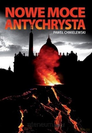 Nowe moce Antychrysta - Paweł Chmielewski [KSIĄŻKA]