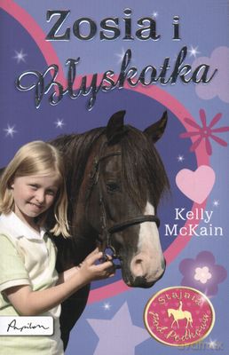 Zosia I Błyskotka Stajnia Pod Podkową - Kelly Mckain [KSIĄŻKA]