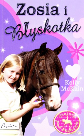 Zosia I Błyskotka Stajnia Pod Podkową - Kelly Mckain [KSIĄŻKA]