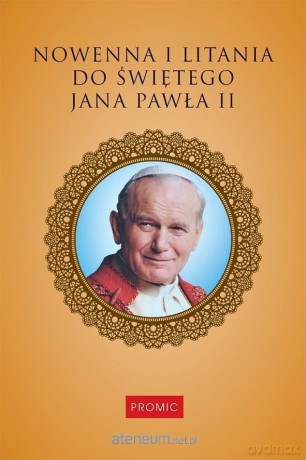 Nowenna i litania do świętego Jana Pawła II [KSIĄŻKA]