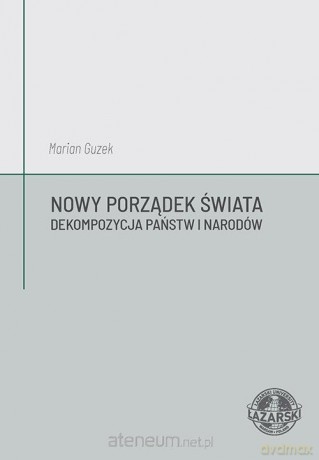 Nowy Porządek Świata. Dekompozycja państw - Marian Guzek [KSIĄŻKA]