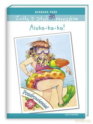 Zuźka D Zołzik Pierwszakiem Aloha-Ha-Ha - Barbara Park [KSIĄŻKA]