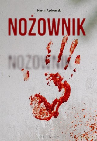 Nożownik - Marcin Radwański [KSIĄŻKA]