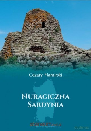 Nuragiczna Sardynia - Cezary Namirski [KSIĄŻKA]