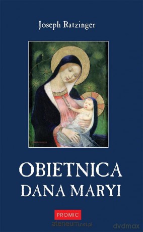 Obietnica dana Maryi - Joseph Ratzinger [KSIĄŻKA]