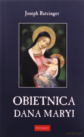 Obietnica dana Maryi - Joseph Ratzinger [KSIĄŻKA]