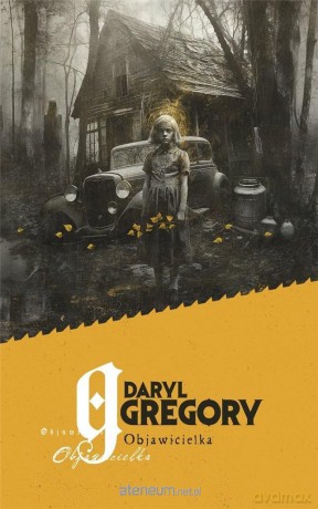Objawicielka - Daryl Gregory [KSIĄŻKA]