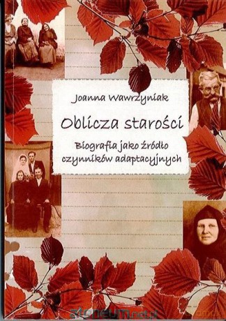 Oblicza starości - Joanna Wawrzyniak [KSIĄŻKA]