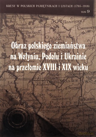 Obraz polskiego ziemiaństwa na Wołyniu, Podolu [KSIĄŻKA]