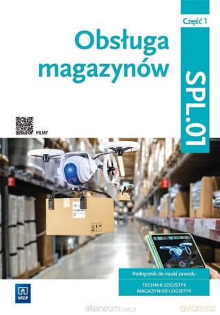 Obsługa magazynów Kwal. SPL.01. Technik logistyk [KSIĄŻKA]
